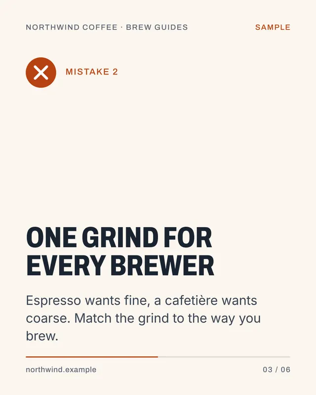 Sample slide 3 of 6: Mistake 2. One grind for every brewer. Espresso wants fine, a cafetière wants coarse. Match the grind to the way you brew.