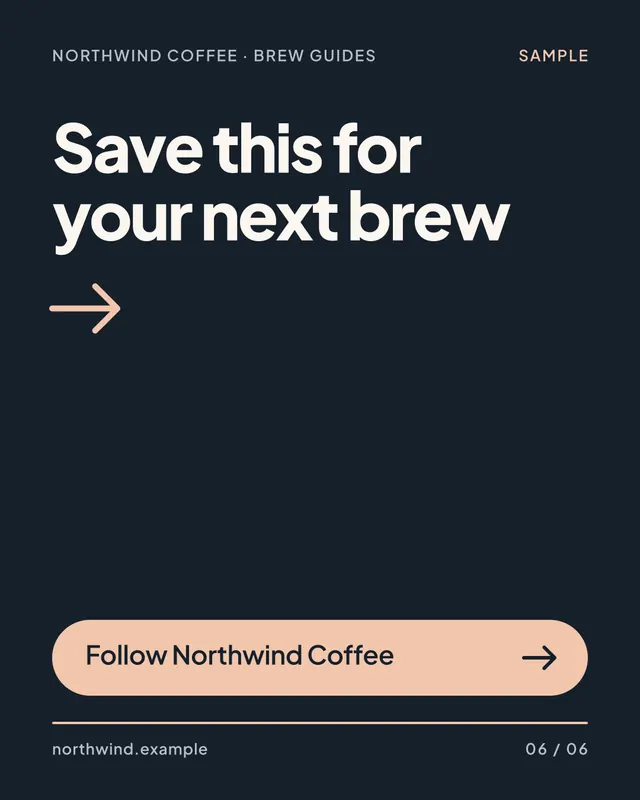 Sample slide 6 of 6: Save this for your next brew. Follow Northwind Coffee